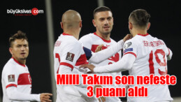 Milli Takım son nefeste 3 puanı aldı