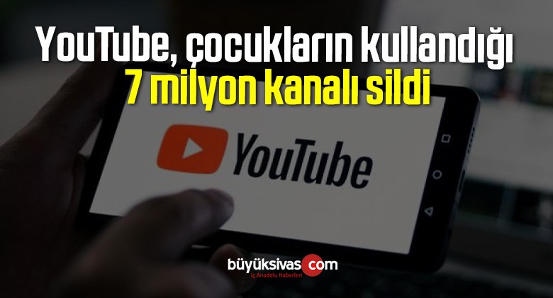 YouTube, çocukların kullandığı 7 milyon kanalı sildi