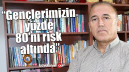 Başkan Dilci: “Gençlerimizin yüzde 80’ni risk altında”