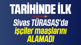 Türasaş tarihinde bir ilk! İşçilerin maaşları hesaplarına yatırılamadı!