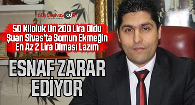 50 Kiloluk Un 200 Lira Oldu Şuan Sivas’ta Somun Ekmeğin En Az 2 Lira Olması Lazım