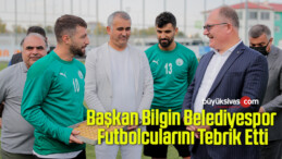 Başkan Bilgin Belediyespor Futbolcularını Tebrik Etti