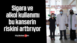 Sigara ve alkol kullanımı bu kanserin riskini arttırıyor