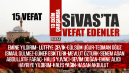 Sivas Aramızdan Ayrılanlar – Sivas’ta Ölenler – 13 Ekim 2021