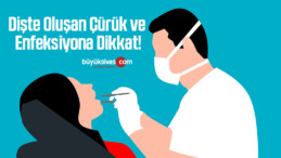 Dişte Oluşan Çürük ve Enfeksiyona Dikkat!