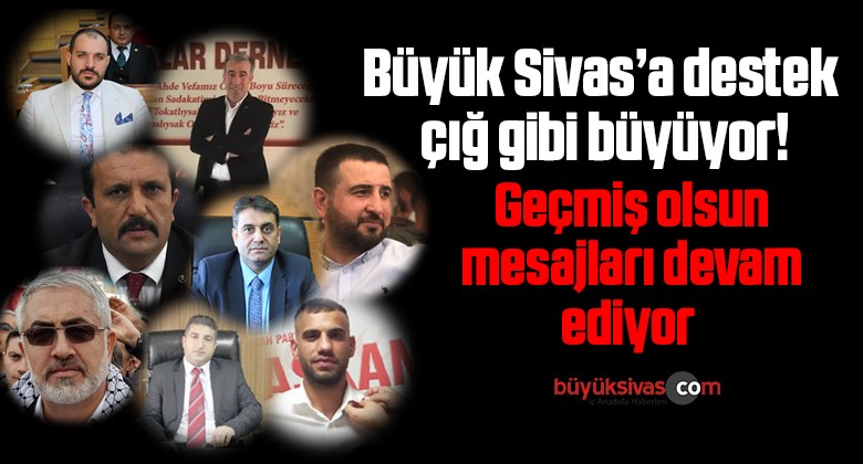 Büyük Sivas’a destek çığ gibi büyüyor! Geçmiş olsun mesajları