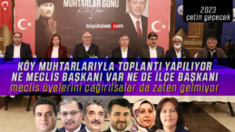 Köy Muhtarları İçin Toplantı Yapılıyor İlçe Başkanı ve Meclis Başkanı Ortada Yok