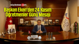 Başkan Eken’den 24 Kasım Öğretmenler Günü Mesajı