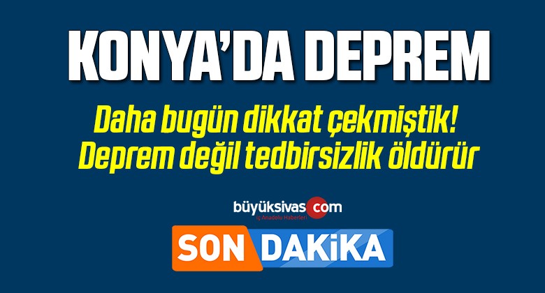 Konya’da 5.1 büyüklüğünde deprem