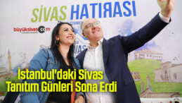 İstanbul’daki Sivas Tanıtım Günleri Sona Erdi