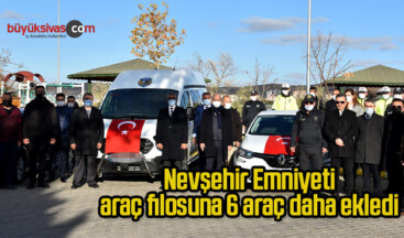 Nevşehir Emniyeti araç filosuna 6 araç daha ekledi