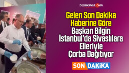 Belediye Başkanı Hilmi Bilgin İstanbul Sivaslılar Günü’nde Çorba Dağıttı