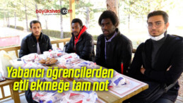 Yabancı öğrencilerden etli ekmeğe tam not