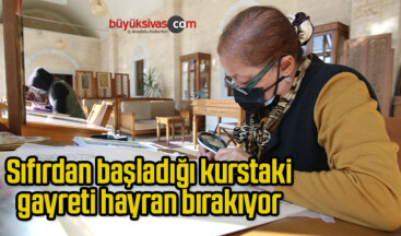 Sıfırdan başladığı kurstaki gayreti hayran bırakıyor