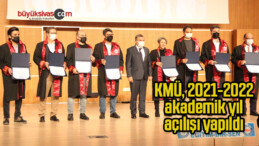 KMÜ, 2021-2022 akademik yıl açılışı yapıldı