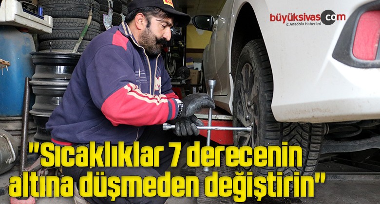 Lastikçiler: “Sıcaklıklar 7 derecenin altına düşmeden değiştirin”