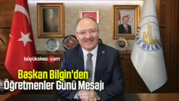 Başkan Bilgin’den Öğretmenler Günü Mesajı