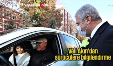 Vali Akın’dan sürücülere bilgilendirme