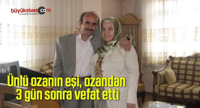 Ünlü ozanın eşi, ozandan 3 gün sonra vefat etti