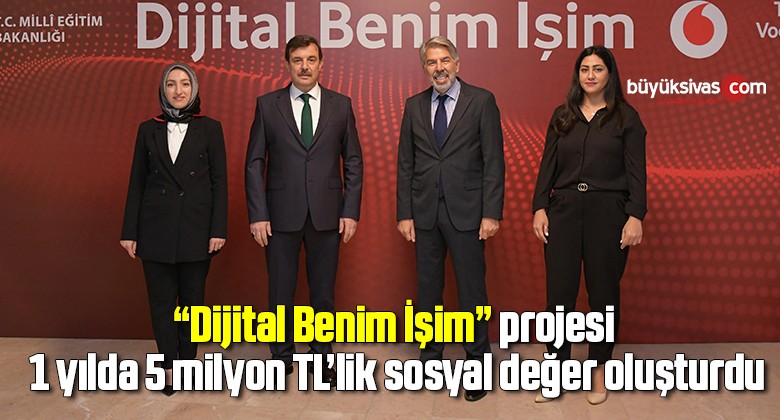 “Dijital Benim İşim” projesi 1 yılda 5 milyon TL’lik sosyal değer oluşturdu