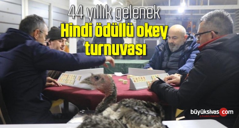 44 yıllık gelenek: Hindi ödüllü okey turnuvası