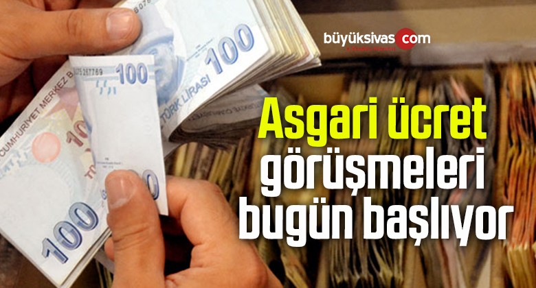 Asgari ücret görüşmeleri bugün başlıyor