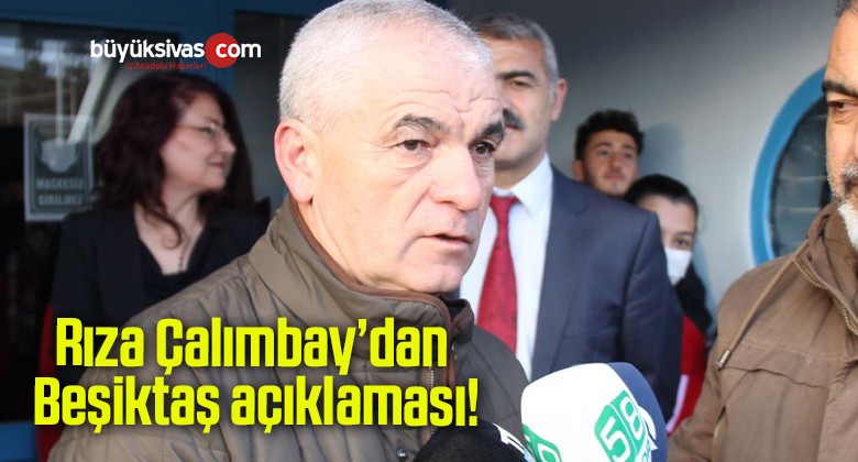 Rıza Çalımbay’dan Beşiktaş açıklaması!