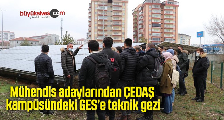 Mühendis adaylarından ÇEDAŞ kampüsündeki GES’e teknik gezi