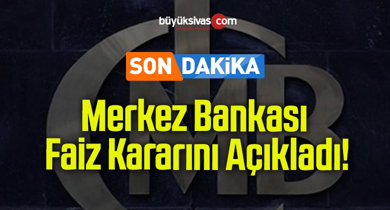 Merkez Bankası Faiz Kararını Açıkladı!