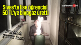 Sivas’ta lise öğrencisi 50 TL’ye biyogaz üretti