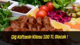 Çiğ Köftenin Kilosu 100 TL Olacak !