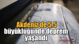 Akdeniz’de 5.5 büyüklüğünde deprem yaşandı