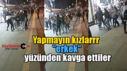 Yapmayın kızlarrr ”erkek” yüzünden kavga ettiler