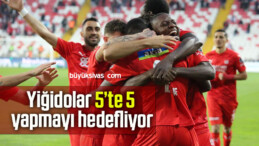 Yiğidolar 5’te 5 yapmayı hedefliyor