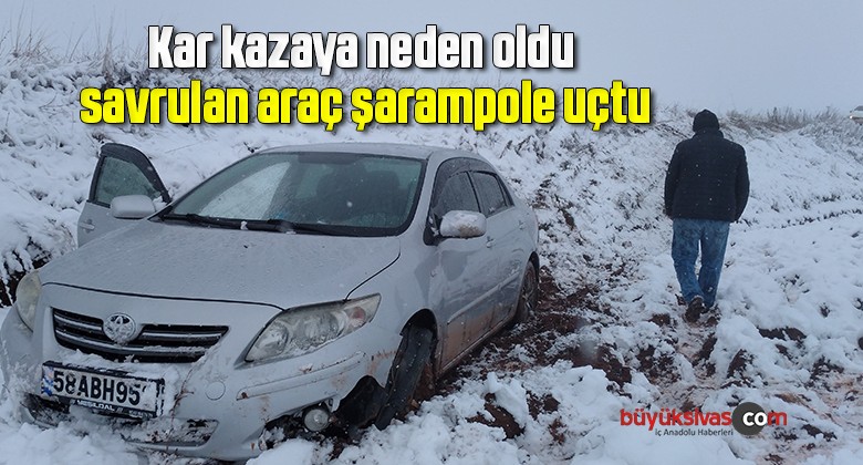 Kar kazaya neden oldu, savrulan araç şarampole uçtu