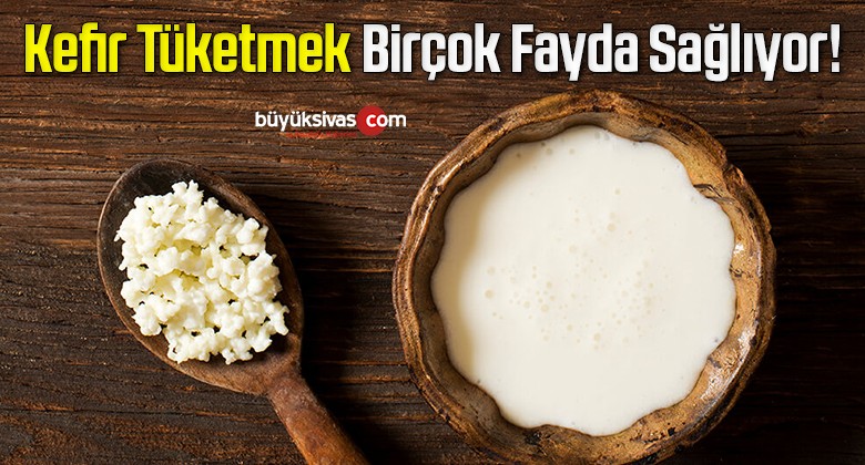 Kefir Tüketmek Birçok Fayda Sağlıyor!