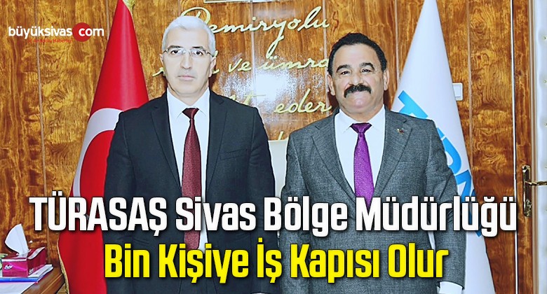 TÜRASAŞ Sivas Bölge Müdürlüğü Bin Kişiye İş Kapısı Olur