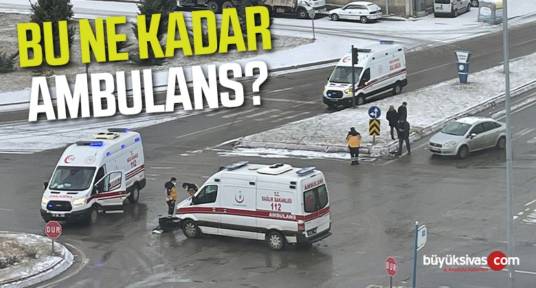 Sivas’ta kaza yapan ambulansa yeni ambulanslar sevk edildi