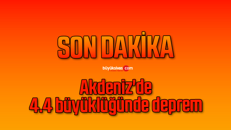 SON DAKİKA DEPREM