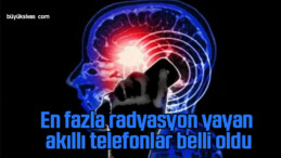 En fazla radyasyon yayan akıllı telefonlar belli oldu