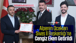 Alperen Ocakları Sivas İl Başkanlığına Cengiz Eken Getirildi