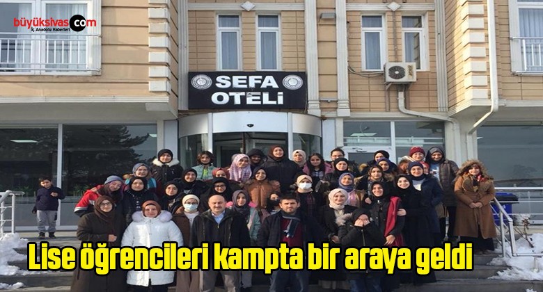 Lise öğrencileri kampta bir araya geldi