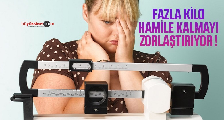 Fazla Kilo Hamile Kalmayı Zorlaştırıyor