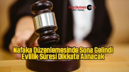 Nafaka Düzenlemesinde Sona Gelindi: Evlilik Süresi Dikkate Alınacak