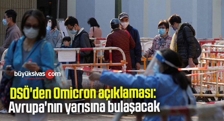 DSÖ’den Omicron açıklaması: Avrupa’nın yarısına bulaşacak