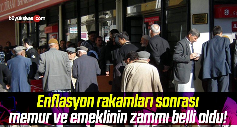 Enflasyon rakamları sonrası Memur ve emeklinin zammı belli oldu!