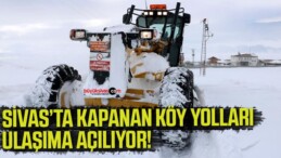 Sivas’ta kapanan yollar ulaşıma açılıyor