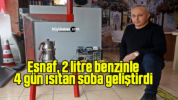 Esnaf, 2 litre benzinle 4 gün ısıtan soba geliştirdi