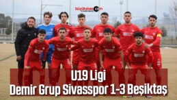 U19 Ligi Demir Grup Sivasspor 1-3 Beşiktaş