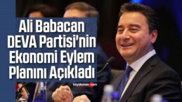 Ali Babacan DEVA Partisi’nin Ekonomi Eylem Planını Açıkladı